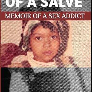 Excerpt from In Search of a Salve: Memoir of a Sex Addict: Chapter 9: Will: 1991-1993